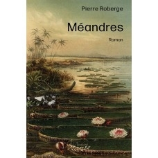 Méandres | Roberge, Pierre