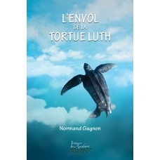 L'envol de la tortue Luth t.04 - Suite aquatique | Gagnon, Normand