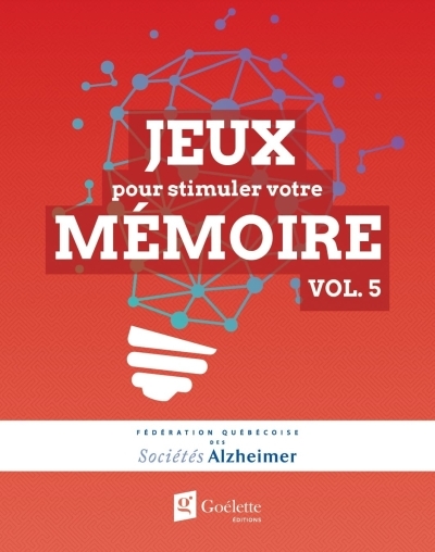 Jeux pour stimuler votre mémoire en partenariat avec la fédération des sociétés alzheimer du Québec | Collectif