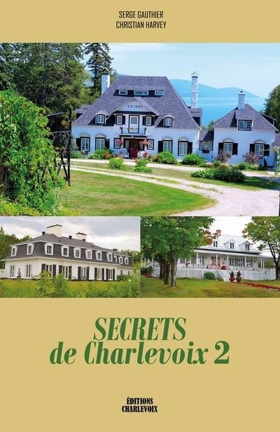 Secrets de Charlevoix T.02 | Gauthier, Serge (Auteur) | Harvey, Christian (Auteur)