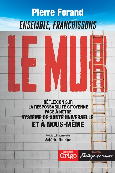 Ensemble, franchisons le mur | Forand, Pierre