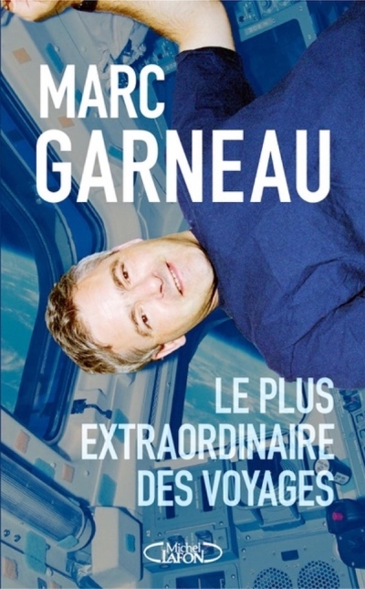 Le plus extraordinaire des voyages  | Garneau, Marc