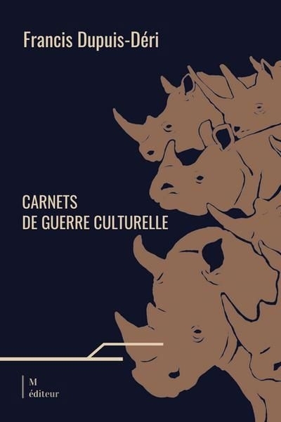 Carnets de guerre culturelle | Dupuis-Déri, Francis (Auteur)