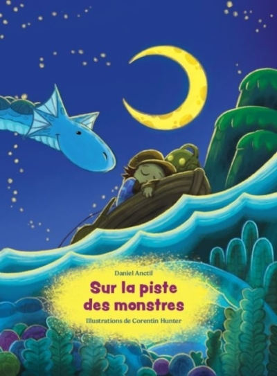 Sur la piste des monstres | Anctil, Daniel  