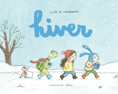 Lucie et compagnie : Hiver | Dubuc, Marianne  