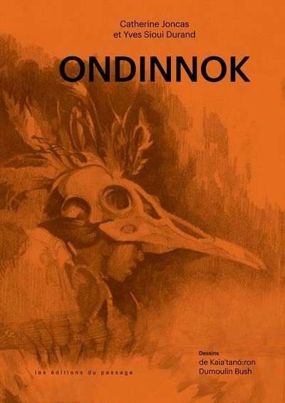 Ondinnok : Le désir secret de l'âme | Sioui Durand, Yves (Auteur) | Joncas, Catherine (Auteur) | Dumoulin Bush, Kaïa'tanó:ron (Illustrateur)