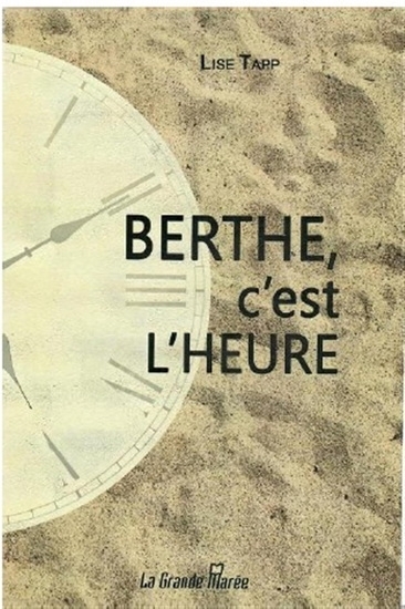 Berthe, c'est l'heure | Tapp, Lise (Auteur)