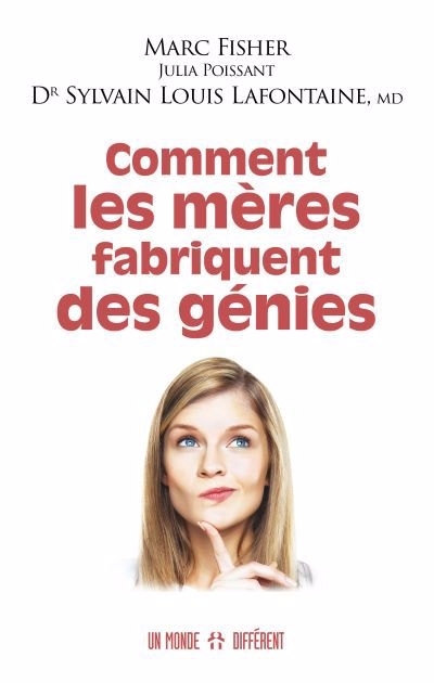 Comment les mères fabriquent des génies | Fisher, Marc (Auteur) | Lafontaine, Sylvain Louis (Auteur) | Poissant, Julie (Auteur)