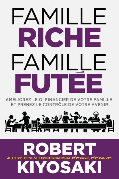 Famille riche, famille futée | Kiyosaki, Robert T.