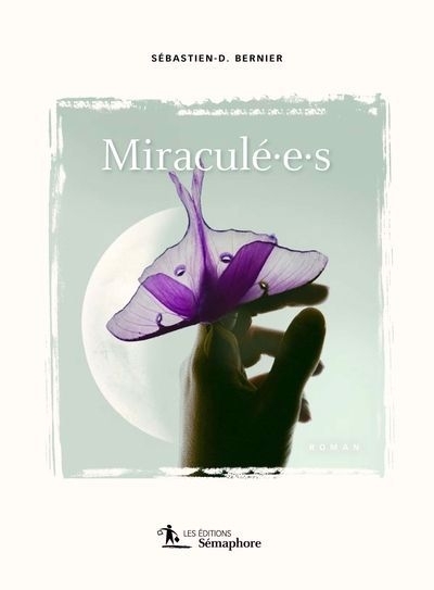 Miraculé.e.s | Bernier, Sébastien D. (Auteur)