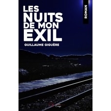 Les Nuits de mon Exil | Giguère, Guillaume