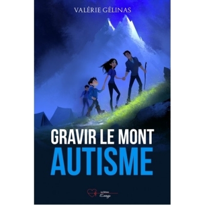 Gravir le Mont Autisme | Gélinas, Valérie