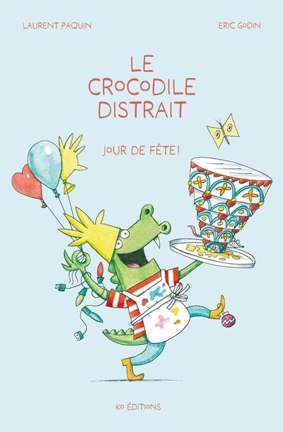Crocodile distrait (Le) - Jour de fête ! | Paquin, Laurent (Auteur) | Godin, Éric (Illustrateur)