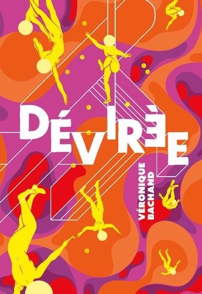 Dévirée | Bachand, Véronique (Auteur)