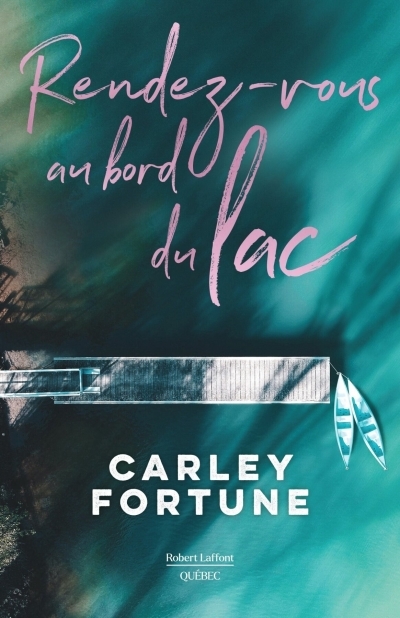 Rendez-vous au bord du lac | Fortune, Carley