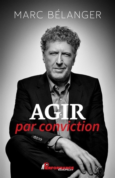 AGIR par conviction | Bélanger, Marc