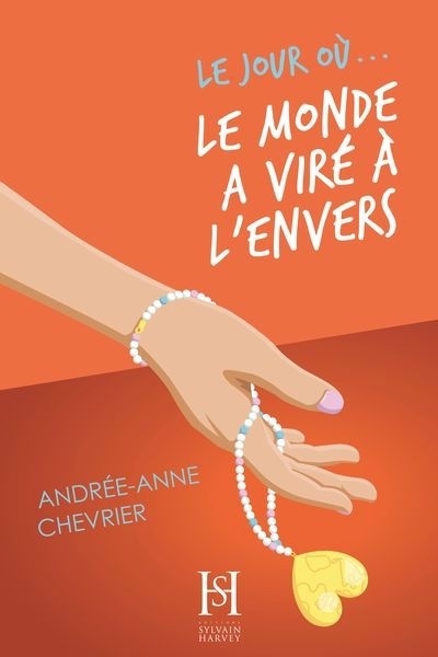 Le jour où... le monde a viré à l'envers | Chevrier, Andrée-Anne