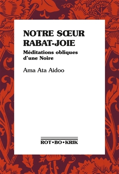 Notre soeur rabat-joie : méditations obliques d'une Noire | Aidoo, Ama Ata (Auteur)