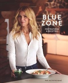 Blue zone - inspirations & recettes | René, Jacynthe (Auteur)