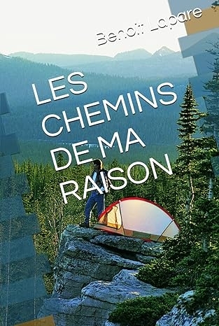 Les chemins de ma raison | Benoit Laparé