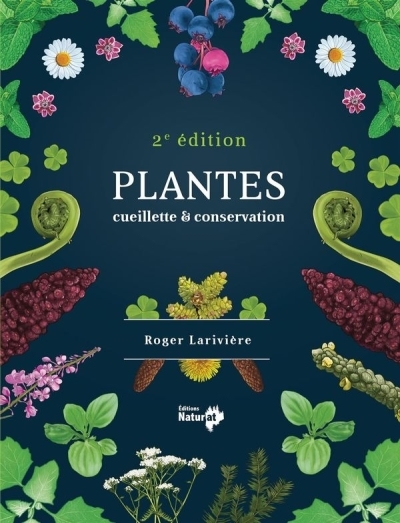 Plantes, cueillette et conservation | Larivière, Roger (Auteur)