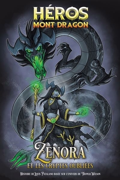 Héros du Mont Dragon T.07 - Zenora et les Cryptes Oubliées | Patalano, Louis (Auteur) | Wilson, Thomas (Illustrateur)