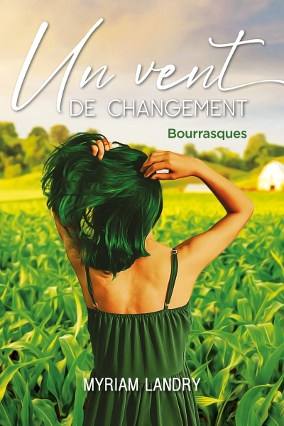 Un vent de changement T.02 - Bourrasques | Myriam Landry