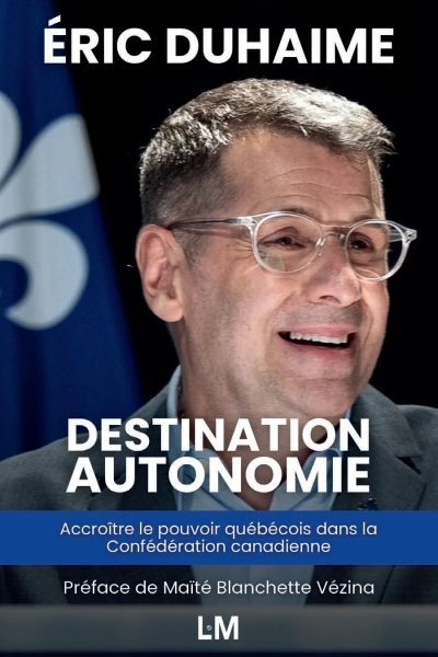 Destination Autonomie | Duhaime, Éric