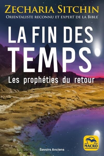 La fin des temps : les prophéties du retour | Sitchin, Zecharia (Auteur)