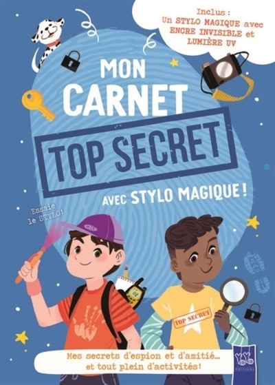 Mon carnet top secret : mes secrets d'espion et d'amitié... et tout plein d'activités ! : avec stylo magique ! | 