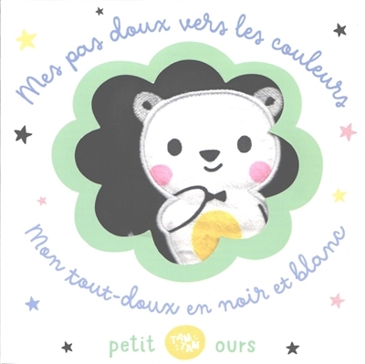 Petit ours : mon tout-doux en noir et blanc | 