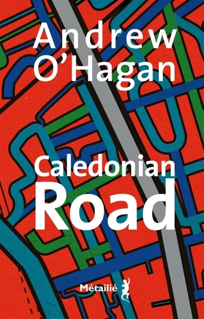 Caledonian road | O'Hagan, Andrew (Auteur)