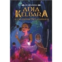 Adia Kelbara à l'académie des chamans T.02 - Adia Kelbara et le tombeau de la grande reine | Hendrix, Isi