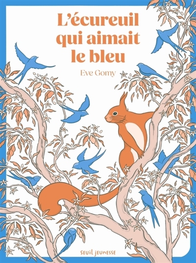 L'écureuil qui aimait le bleu | Gomy, Eve (Auteur)