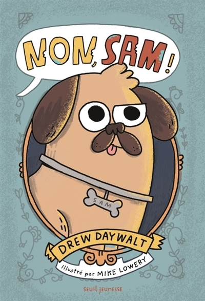 Non, Sam ! | Daywalt, Drew (Auteur) | Lowery, Mike (Auteur)