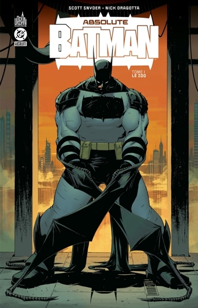 Absolute Batman T.01 - Le zoo | Snyder, Scott (Auteur) | Dragotta, Nick (Auteur) | Hernandez Walta, Gabriel (Illustrateur)