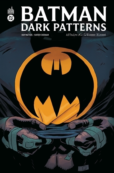Batman dark patterns T.01 - L'homme blessé | Watters, Dan (Auteur) | Sherman, Hayden (Illustrateur)