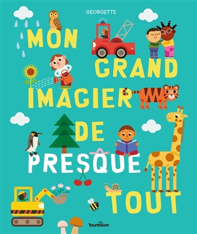 Mon grand imagier de presque tout | Georgette (Auteur)