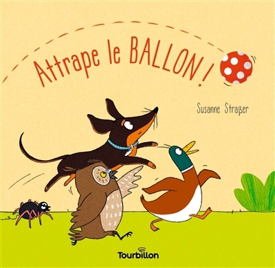 Attrape le ballon ! | Strasser, Susanne (Auteur)