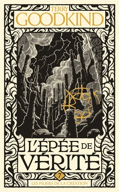 épée de vérité (L') T.07 - Les piliers de la création | Goodkind, Terry (Auteur)