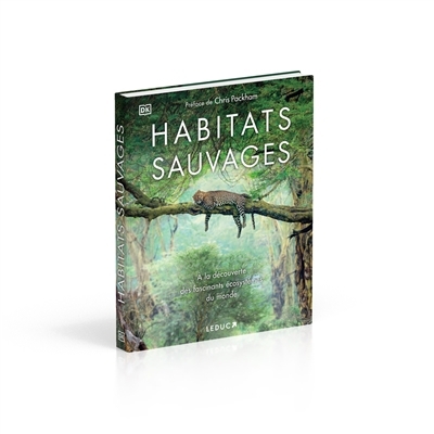 Habitats sauvages : à la découverte des fascinants écosystèmes du monde | Harvey, Derek (Auteur)
