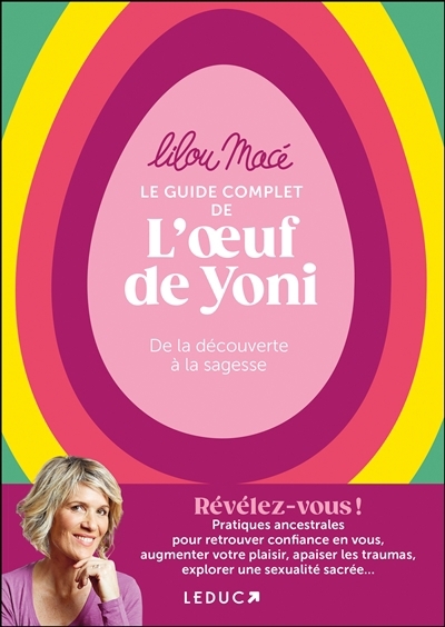 Le guide complet de l'oeuf de Yoni : de la découverte à la sagesse | Macé, Lilou (Auteur)