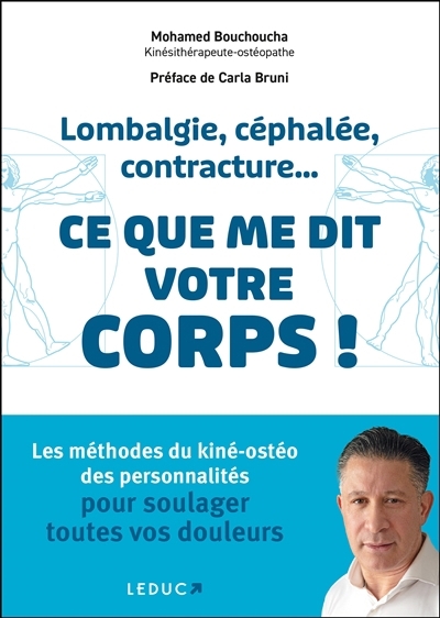 Lombalgie, céphalée, contracture... : ce que me dit votre corps ! | Bouchoucha, Mohamed (Auteur)