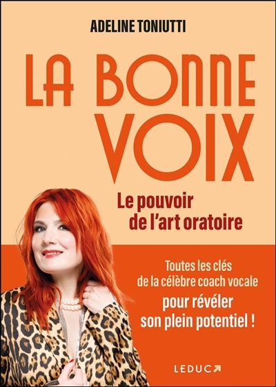 La bonne voix : le pouvoir de l'art oratoire | Toniutti, Adeline (Auteur)
