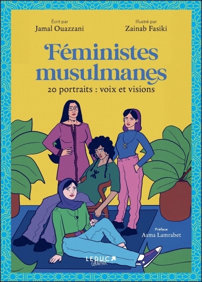 Voix et visions féministes musulmanes - 20 portraits : voix et visions | Jamal Ouazzani, Zainab Fasiki