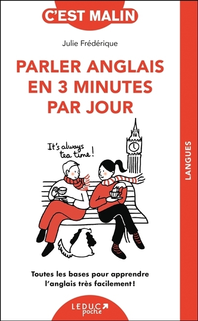 Parler anglais en 3 minutes par jour : toutes les bases pour apprendre l'anglais très facilement ! | Frédérique, Julie (Auteur)