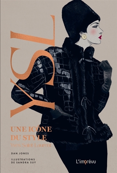 YSL : une icône du style : Yves Saint Laurent | Jones, Dan (Auteur) | Suy, Sandra (Illustrateur)