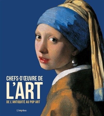 Chefs-d'oeuvre de l'art : de l'Antiquité au pop art | Gasparini, Lucia (Auteur) | Marabelli, Serena (Auteur) | Balocco Lovisetti, Patrizia (Illustrateur)