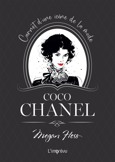 Coco Chanel : carnet d'une icône de la mode | Hess, Megan (Auteur)