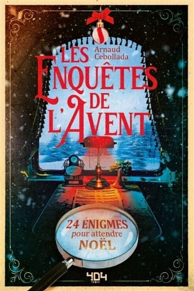 Enquêtes de L'Avent : 24 énigmes pour attendre noël (Les) | Cebollada, Arnaud (Auteur)
